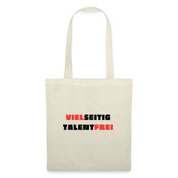 Vielseitig talentfrei. T-Shirt - Stoffbeutel - Natur - Vorne