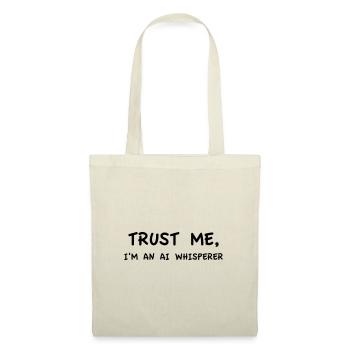 Trust Me I'm an AI Whisperer Variant 03 - Tote Bag - nature - Front