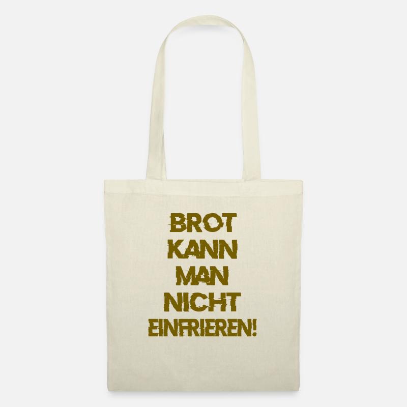 Brot kann man nicht einfrieren - Stoffbeutel - Natur