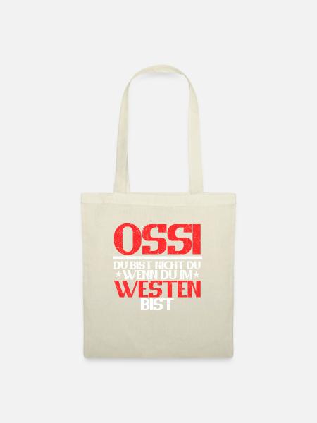 Ossi du bist nicht du wenn du im Westen Bist Osten - Stoffbeutel - Natur