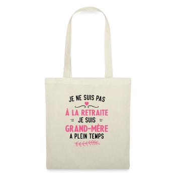 Je ne suis pas à la retraite je suis grand mère - Sac en tissu - nature - Devant