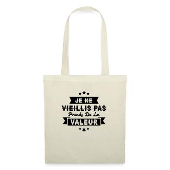 Je ne vieillis pas, je prends de la valeur - Sac en tissu - nature - Devant