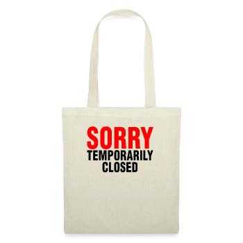 Sorry Temporarily Closed Store Closing Fun - Tote Bag - nature - Front