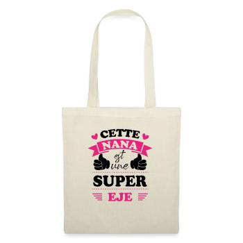 Cette nana est une super eje, Humour cadeau nana - Sac en tissu - nature - Devant