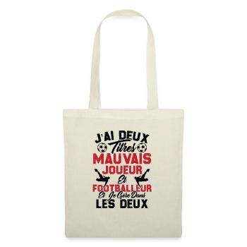 mauvais joueur footballeur cadeau drôle football - Sac en tissu - nature - Devant