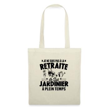 Je Ne Suis Pas À La Retraite Je Suis Jardinier - Sac en tissu - nature - Devant