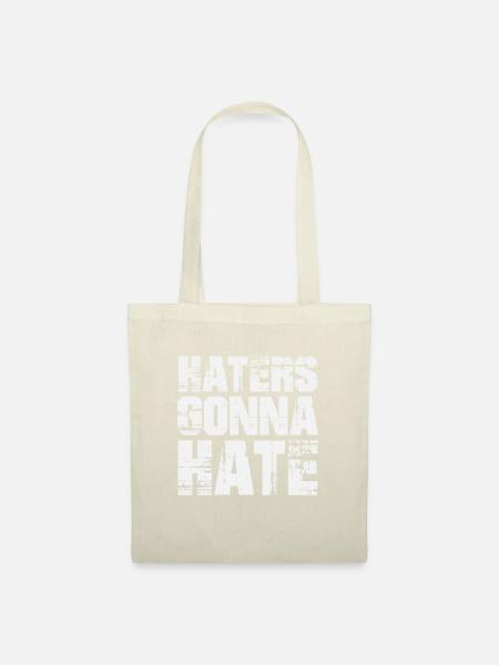 Haters Gonna Hate - Stoffbeutel - Natur