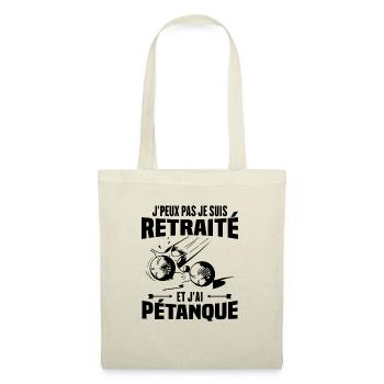 J'peux pas je suis retraité et j'ai pétanque - Sac en tissu - nature - Devant