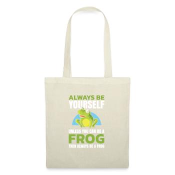 Sei Immer Du Selbst, Außer Du Kannst Ein Frosch - Stoffbeutel - Natur - Vorne