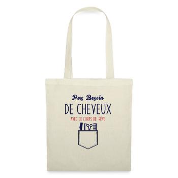 Pas Besoin de Cheveux avec ce corps de rêve - Sac en tissu - nature - Devant
