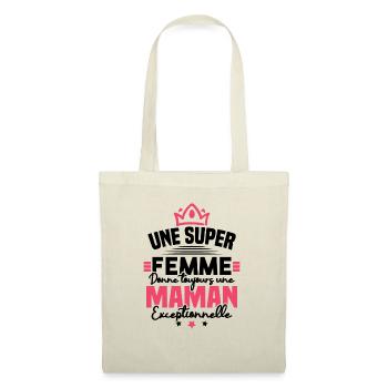Une super femme donne une maman exceptionnelle - Sac en tissu - nature - Devant