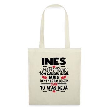 Inès j'ai pas trouvé ton cadeau idéal... - Sac en tissu - nature - Devant
