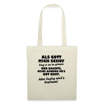 Als Gott mich schuf fing - Stoffbeutel - Natur - Vorne
