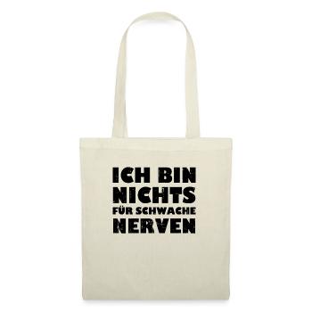 Ich Bin Nichts Für Schwache Nerven - Stoffbeutel - Natur - Vorne