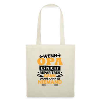 Wenn Opa es nicht reparieren kann, kann es keiner - Stoffbeutel - Natur - Vorne