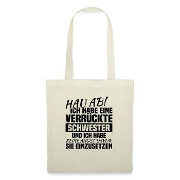Hau ab! ich habe eine verrückte schwester - Stoffbeutel - Natur - Vorne