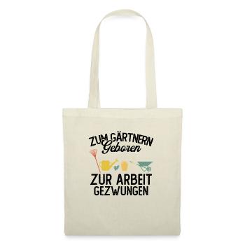 Zum gärtnern geboren zur arbeit gezwungen - Stoffbeutel - Natur - Vorne