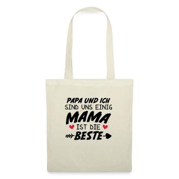 Papa Ich sind uns Einig Mama ist die Beste - Stoffbeutel - Natur - Vorne