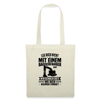Leg dich nicht mit einem baggerfahrer - Stoffbeutel - Natur - Vorne