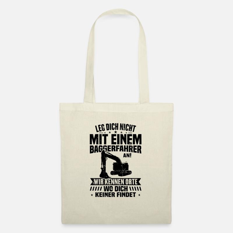 Leg dich nicht mit einem baggerfahrer - Stoffbeutel - Natur