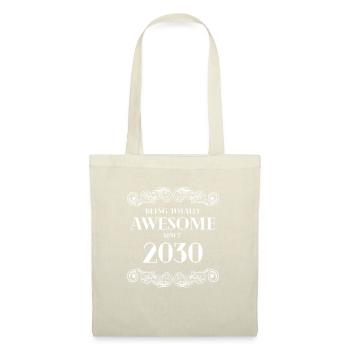 Funny Birthday Being Totally Awesome Since 2030 - Tote Bag - nature - Front