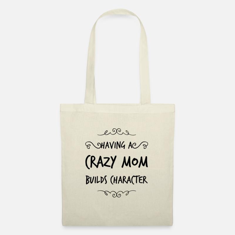Having a Crazy Mom builds Character - Stoffbeutel - Natur