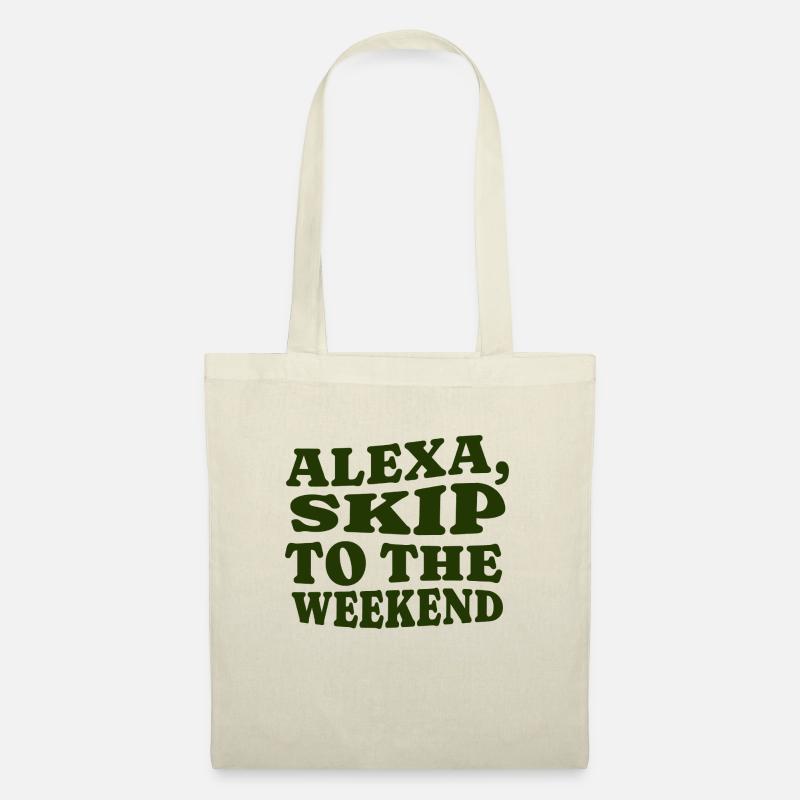Alexa, Skip to the Weekend - Stoffbeutel - Natur
