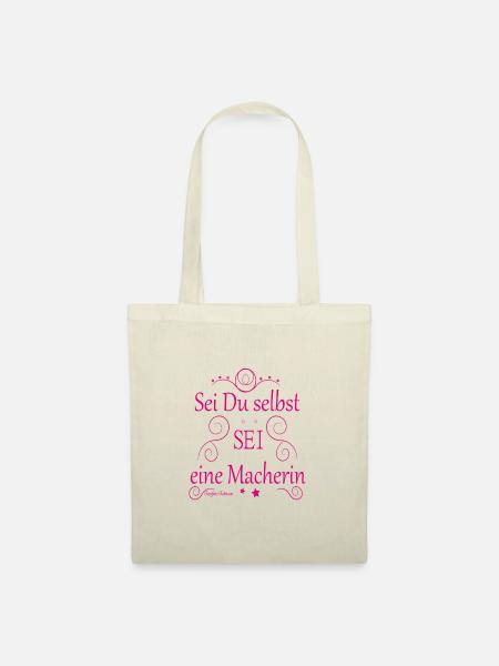 Sei Du selbst SEI eine Macherin - Stoffbeutel - Natur