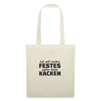 Nichts festes außer beim Kacken Festival Sprüche - Stoffbeutel - Natur - Vorne