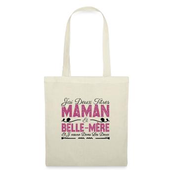 J'ai deux titres maman et Belle-mère. Cadeau Maman - Sac en tissu - nature - Devant