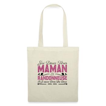 J'ai deux titres maman et Randonneuse.Cadeau Maman - Sac en tissu - nature - Devant