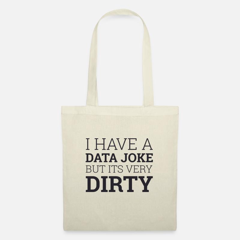 "Data Joke Dirty Data" | Data Scientist - Tote Bag - nature