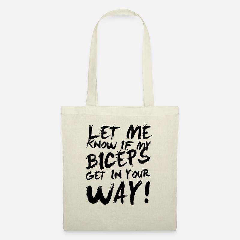 Let me know if my biceps get in your way! - Stoffbeutel - Natur