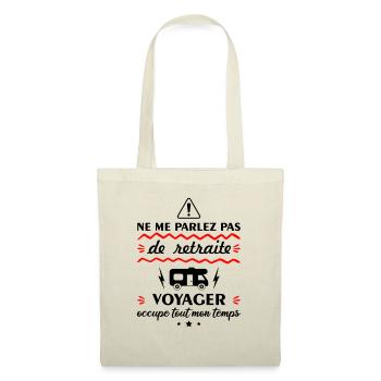 Ne me parlez pas de retraite voyager, camping-car - Sac en tissu - nature - Devant