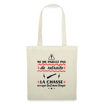 Ne me parlez pas de retraite chasse, chasseur - Sac en tissu - nature - Devant