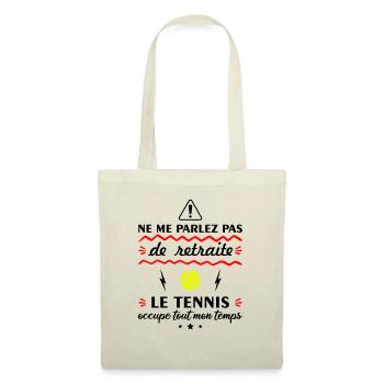 Ne me parlez pas de retraite tennis, tennisman - Sac en tissu - nature - Devant