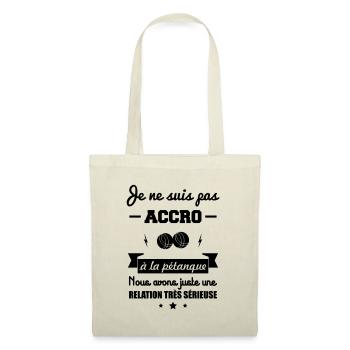 Pas accro à la pétanque,cadeau pétanque - Sac en tissu - nature - Devant