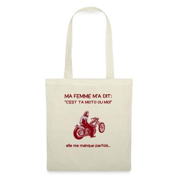 ma femme m'a dit "ta moto ou moi" - Sac en tissu - nature - Devant