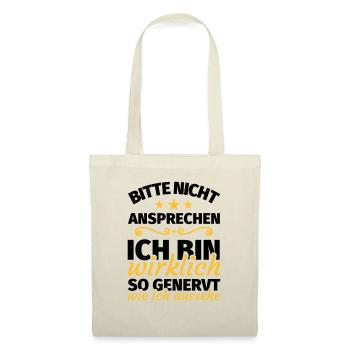 bitte nicht ansprechen ich bin wirklich so genervt - Stoffbeutel - Natur - Vorne
