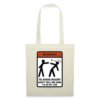 ATTENTION Ne me dites pas comment faire mon travail - Sac en tissu - nature - Devant