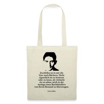 Kafka: Zweifellos ist in mir die Gier nach Bücher - Stoffbeutel - Natur - Vorne