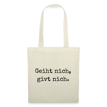 Geiht nich, givt nich. "Geht nicht, gibt's nicht." - Stoffbeutel - Natur - Vorne