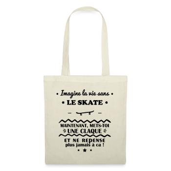 Imagine la vie sans le skate, skateur, skateuse - Sac en tissu - nature - Devant