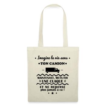 Imagine la vie sans ton camion, routier, routière - Sac en tissu - nature - Devant