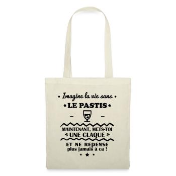 Imagine la vie sans le pastis, humour, drôles - Sac en tissu - nature - Devant
