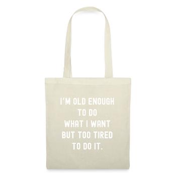 Old enough but too tired - Tote Bag - nature - Front
