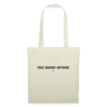 This means nothing - Tote Bag - nature - Front