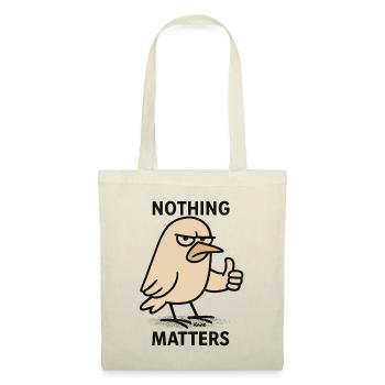 Annoyed bird: "Nothing is important" - Tote Bag - nature - Front
