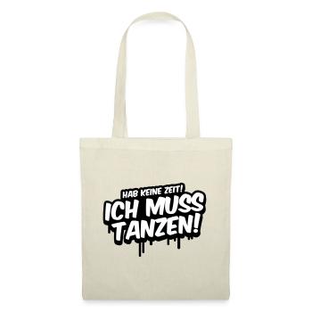 Hab keine Zeit ich muss Tanzen party - Stoffbeutel - Natur - Vorne
