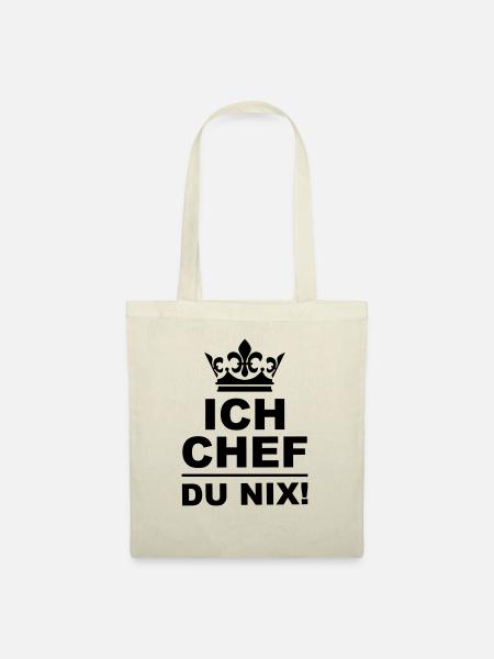 Ich Chef Du nix Krone - Stoffbeutel - Natur